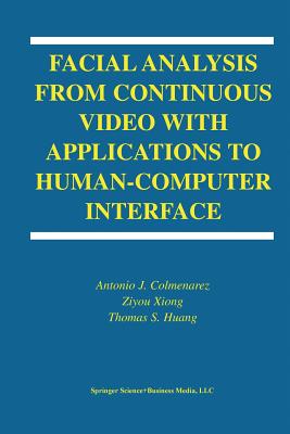 Imagen del vendedor de Facial Analysis from Continuous Video With Applications to Human-computer Interface a la venta por GreatBookPrices