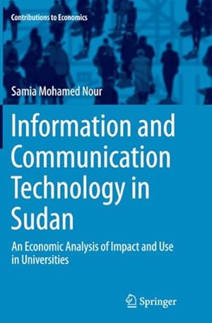 Seller image for Information and Communication Technology in Sudan : An Economic Analysis of Impact and Use in Universities for sale by GreatBookPrices