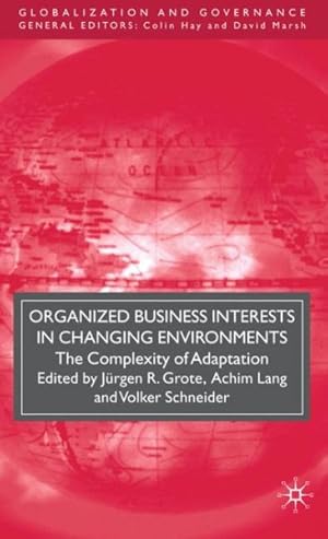 Immagine del venditore per Organized Business Interests in Changing Environments : The Complexity of Adaptation venduto da GreatBookPrices