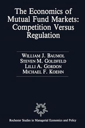 Seller image for Economics of Mutual Fund Markets : Competition Versus Regulation for sale by GreatBookPrices
