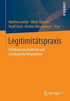 Seller image for Legitimittspraxis : Politikwissenschaftliche Und Soziologische Perspektiven -Language: german for sale by GreatBookPrices