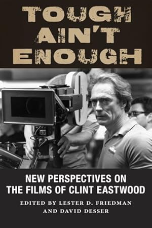 Bild des Verkufers fr Tough Ain't Enough : New Perspectives on the Films of Clint Eastwood zum Verkauf von GreatBookPricesUK