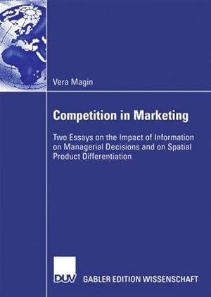 Immagine del venditore per Competition in Marketing : Two Essays on the Impact of Infurmation on Managerial Decisions and on Spatial Product Diffurentiation venduto da GreatBookPrices