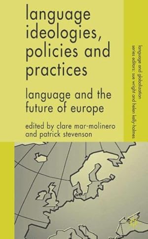 Immagine del venditore per Language Ideologies, Policies And Practices : Language And the Future of Europe venduto da GreatBookPrices