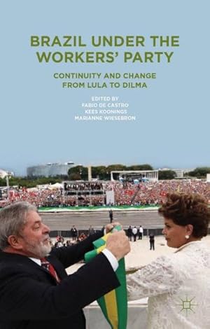 Bild des Verkufers fr Brazil Under the Workers' Party : Continuity and Change from Lula to Dilma zum Verkauf von GreatBookPrices