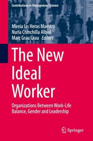 Seller image for New Ideal Worker : Organizations Between Work-Life Balance, Gender and Leadership for sale by GreatBookPrices