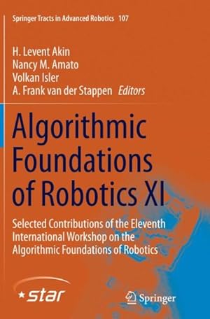 Imagen del vendedor de Algorithmic Foundations of Robotics : Selected Contributions of the Eleventh International Workshop on the Algorithmic Foundations of Robotics a la venta por GreatBookPrices
