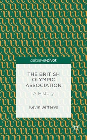 Immagine del venditore per British Olympic Association : A History venduto da GreatBookPrices