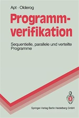 Seller image for Programmverifikation : Sequentielle, Parallele Und Verteilte Programme -Language: german for sale by GreatBookPrices