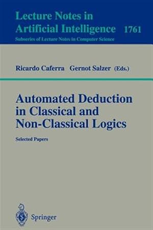 Imagen del vendedor de Automated Deduction in Classical and Non-Classical Logics : Selected Papers a la venta por GreatBookPrices