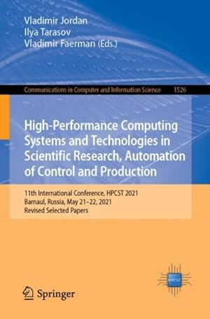 Immagine del venditore per High-performance Computing Systems and Technologies in Scientific Research, Automation of Control and Production : 11th International Conference, Hpcst 2021, Barnaul, Russia, May 21?22, 2021, Revised Selected Papers venduto da GreatBookPrices