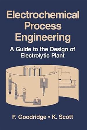 Image du vendeur pour Electrochemical Process Engineering : A Guide to the Design of Electrolytic Plant mis en vente par GreatBookPrices