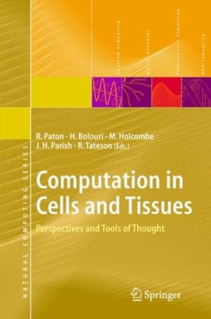 Immagine del venditore per Computation in Cells and Tissues : Perspectives and Tools of Thought venduto da GreatBookPrices