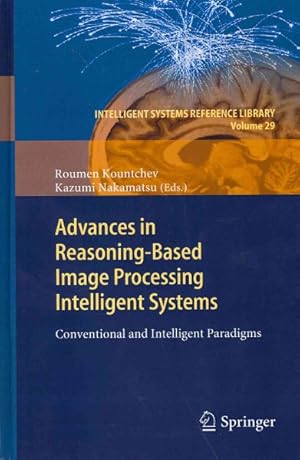 Imagen del vendedor de Advances in Reasoning-Based Image Processing Intelligent Systems : Conventional and Intelligent Paradigms a la venta por GreatBookPrices
