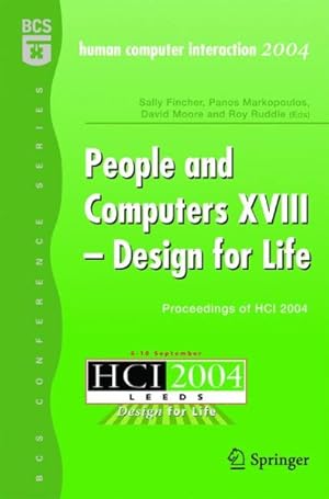 Immagine del venditore per People And Computers Xviii - Design For Life : Proceedings Of Hci 2004 venduto da GreatBookPrices