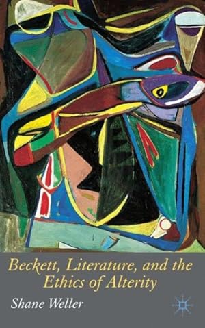 Seller image for Beckett, Literature And the Ethics of Alterity for sale by GreatBookPrices
