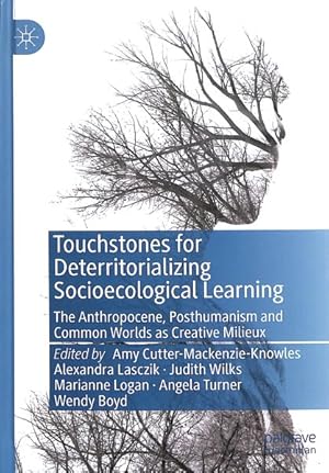 Immagine del venditore per Touchstones for Deterritorializing Socioecological Learning : The Anthropocene, Posthumanism and Common Worlds As Creative Milieux venduto da GreatBookPrices