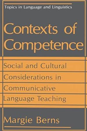 Seller image for Contexts of Competence : Social and Cultural Considerations in Communicative Language Teaching for sale by GreatBookPrices