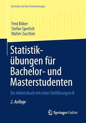 Seller image for Statistikubungen fur Bachelor- und masterstudenten : Ein arbeitsbuch mit einer einfuhrung in R -Language: german for sale by GreatBookPrices