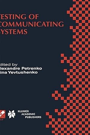Seller image for Testing of Communicating Systems : Proceedings of the Ifip Tc6 11th Internatinal Workshop on Testing of Communicating Systems (Iwtcs'98) August 31-September 2, 1998, Tomsk, Russia for sale by GreatBookPrices