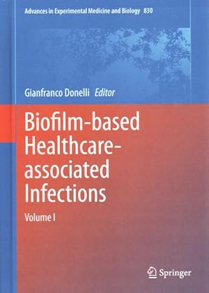 Seller image for Biofilm-Based Healthcare-Associated Infections for sale by GreatBookPrices