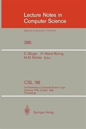 Seller image for Csl'88 : 2nd Workshop on Computer Science Logic, Duisburg, Frg, October 3-7, 1988. Proceedings for sale by GreatBookPrices