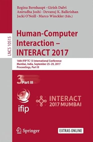 Bild des Verkufers fr Human-computer Interaction ? Interact 2017 : 16th Ifip Tc 13 International Conference, Mumbai, India, September 25-29, 2017 - Proceedings zum Verkauf von GreatBookPrices