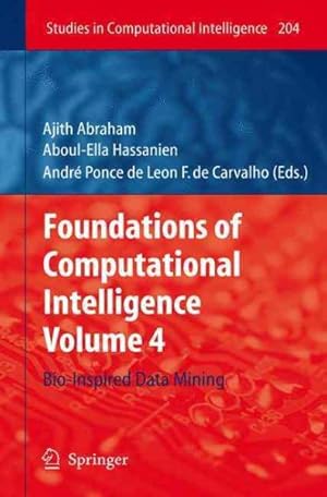 Seller image for Foundations of Computational Intelligence : Bio-Inspired Data Mining for sale by GreatBookPrices