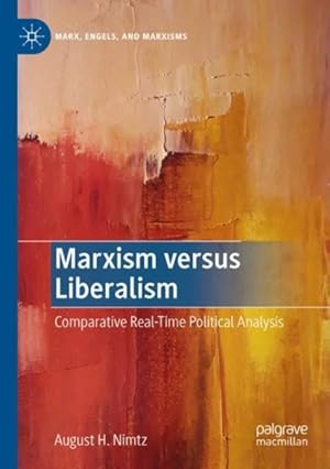 Image du vendeur pour Marxism Versus Liberalism : Comparative Real-time Political Analysis mis en vente par GreatBookPrices