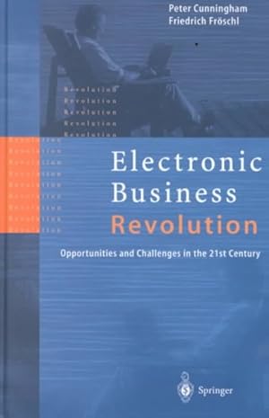 Imagen del vendedor de Electronic Business Revolution : Opportunities and Challenges in the 21st Century a la venta por GreatBookPrices