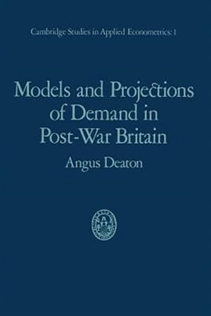 Immagine del venditore per Models and Projections of Demand in Post-war Britain venduto da GreatBookPrices
