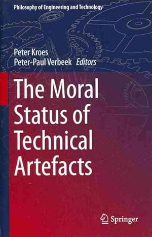 Seller image for Moral Status of Technical Artefacts for sale by GreatBookPrices