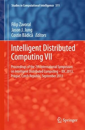Seller image for Intelligent Distributed Computing VII : Proceedings of the 7th International Symposium on Intelligent Distributed Computing for sale by GreatBookPrices