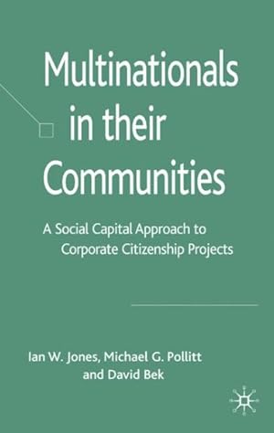Immagine del venditore per Multinationals in Their Communities : A Social Capital Approach to Corporate Citizenship Projects venduto da GreatBookPrices