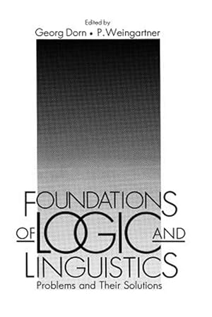 Image du vendeur pour Foundations of Logic and Linguistics : Problems and Their Solutions mis en vente par GreatBookPrices