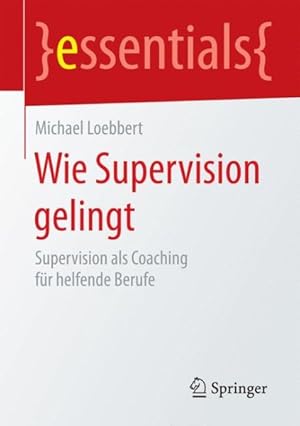 Seller image for Wie Supervision Gelingt : Supervision Als Coaching Fr Helfende Berufe -Language: german for sale by GreatBookPrices