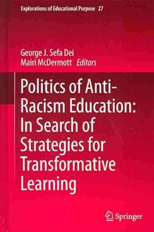 Image du vendeur pour Politics of Anti-Racism Education : In Search of Strategies for Transformative Learning mis en vente par GreatBookPrices