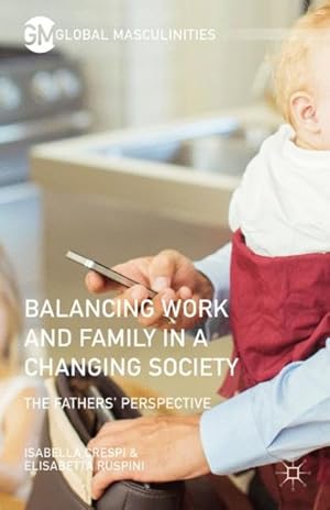 Seller image for Balancing Work and Family in a Changing Society : The Fathers' Perspective for sale by GreatBookPrices