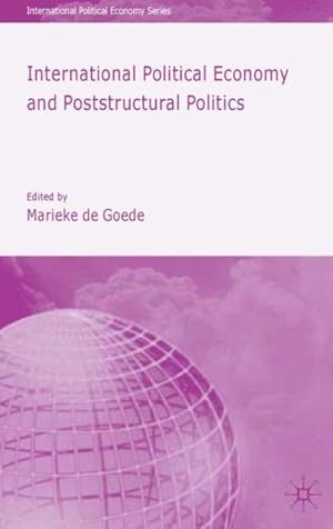 Bild des Verkufers fr International Political Economy And Poststructural Politics zum Verkauf von GreatBookPrices
