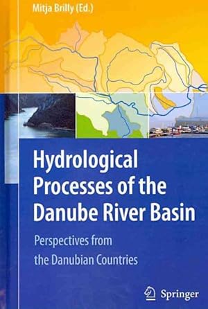 Immagine del venditore per Hydrological Processes of the Danube River Basin : Perspectives from 10 Danubian Countries venduto da GreatBookPrices