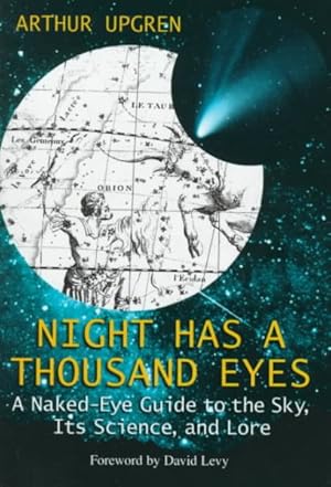Seller image for Night Has a Thousand Eyes : A Naked-Eye Guide to the Sky, Its Science, and Lore for sale by GreatBookPrices