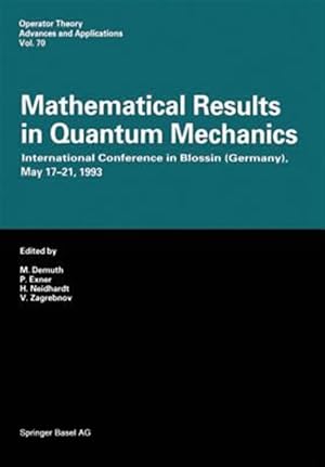 Seller image for Mathematical Results in Quantum Mechanics : International Conference in Blossin (Germany), May 17-21, 1993 for sale by GreatBookPrices