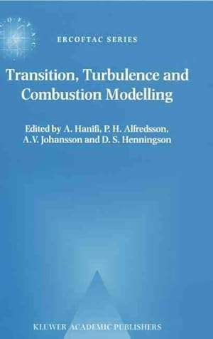 Imagen del vendedor de Transition, Turbulence and Combustion Modelling : Lecture Notes from the 2nd Ercoftac Summershool Held in Stockholm 10-16 June, 1998 a la venta por GreatBookPrices