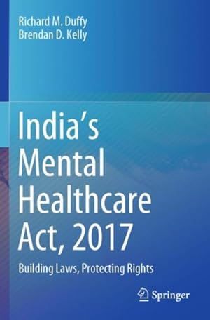 Imagen del vendedor de India?s Mental Healthcare Act, 2017 : Building Laws, Protecting Rights a la venta por GreatBookPrices