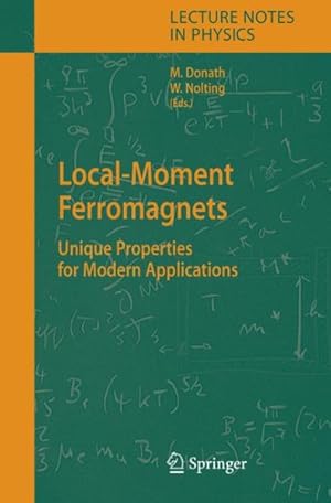 Image du vendeur pour Local-Moment Ferromagnets : Unique Properties for Modern Applications mis en vente par GreatBookPrices