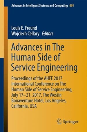 Bild des Verkufers fr Advances in the Human Side of Service Engineering : Proceedings of the Ahfe 2017 International Conference on the Human Side of Service Engineering, July 17-21, 2017, the Westin Bonaventure Hotel, Los Angeles, California, USA zum Verkauf von GreatBookPrices