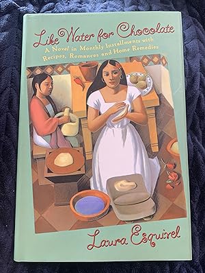 Seller image for Like Water for Chocolate: A Novel in Monthly Installments with Recipes, Romances and Home Remedies for sale by Manitou Books