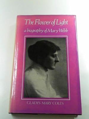 Seller image for The flower of light: a biography of Mary Webb for sale by Cotswold Internet Books