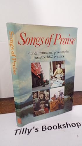 Seller image for Songs of Praise: Stories, Hymns and Photographs from the BBC TV Series; By Arrangement with the British Broadcasting Corporation for sale by Tilly's Bookshop