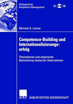 Imagen del vendedor de Competence-Building und internationalisierungserfolg : Theoretische und empirische betrachtung Deutscher unternehmen -Language: german a la venta por GreatBookPrices